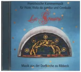 Roussel - Musik aus der Dorfkirche zu Ribbeck - Französische Kammermusik für Flöte, V'iola da gamba und Cemba