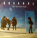 7'' - Roxanne - Play That Funky Music