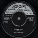 7inch Vinyl Single - Roy Orbison - Dream Baby