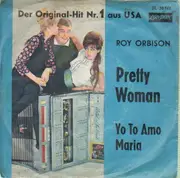 7'' - Roy Orbison - Pretty Woman / Yo To Amo Maria