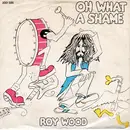 7'' - Roy Wood - Oh What A Shame