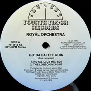 Royal Orchestra, Royal Orchestra Ltd. - Git Da Partee Goin