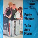 7'' - Roy Orbison - Pretty Woman / Yo To Amo Maria