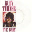 7inch Vinyl Single - Ruby Turner - Bye Baby