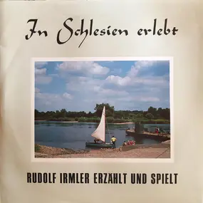 Rudolf Irmler - In Schlesien Erlebt