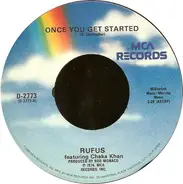 Rufus & Chaka Khan - You Got The Love / Once You Get Started