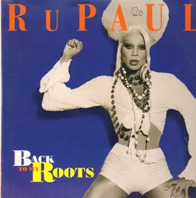 Ru Paul - Back To My Roots