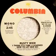 Rusty Wier - I Think It's Time (I Learned How To Let Her Go)