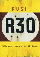 Rush - R30 - 30th Anniversary World Tour