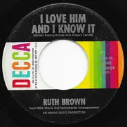 Ruth Brown - I Love Him And I Know It / Come A Little Closer