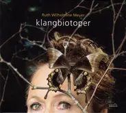 Ruth Wilhelmine Meyer - Klangbiotoper