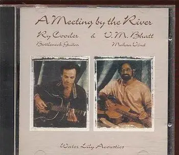 Ry Cooder & V.M. Bhatt - A Meeting by the River