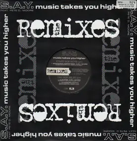 S.a.Y - Music Takes You Higher (Remixes)