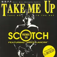 Scotch Featuring Vince Lancini - Take Me Up (Remix 90)
