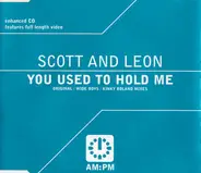 Scott & Leon - You Used To Hold Me
