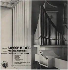 Franz Schubert - Messe B-Dur / Ave Verum Corpus / Oboenkonzert E-Moll