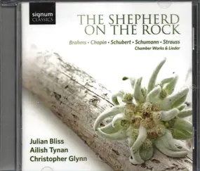 Franz Schubert - The Shepherd On The Rock - Chamber Works & Lieder