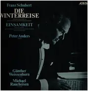 Schubert - Winterreise / Einsamkeit (P. Anders / G. Weissenborn / M. Raucheisen)
