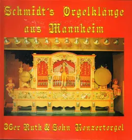 SCHMIDT - Orgelklänge aus Mannheim
