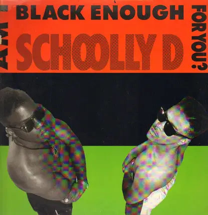 Schoolly D - Am I Black Enough for You?