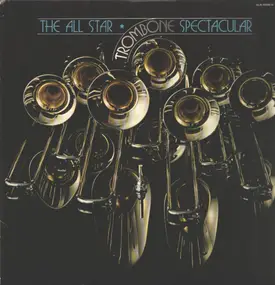 Sam Burtis - The All Star Trombone Spectacular