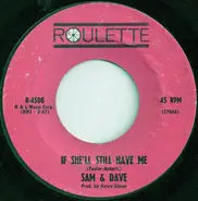 Sam & Dave - If She'll Still Have Me / Listening For My Name
