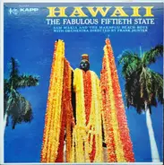 Sam Makia And The Makapuu Beach Boys With Frank Hunter And His Orchestra - Hawaii - The Fabulous Fiftieth State