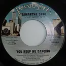 7inch Vinyl Single - Samantha Sang - You Keep Me Dancing