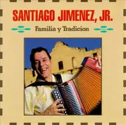 Santiago Jimenez, Jr. - Familia Y Tradicion