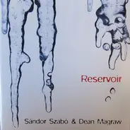 Sandor Szabo & Dean Magraw - Reservoir