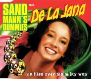 Sandmann's Dummies Feat. De La Jana - He Flies Over The Milky Way