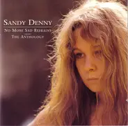 Sandy Denny - No More Sad Refrains - The Anthology