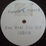 Sabina - Use What You Got