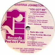 Sabrina Johnston - You Got Me (Love So Sweet)