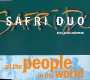 Safri Duo Feat. Clark Anderson - All The People In The World