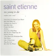 Saint Etienne - Too Young To Die - Singles 1990-1995