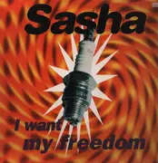 12inch Vinyl Single - Sasha - I Want My Freedom