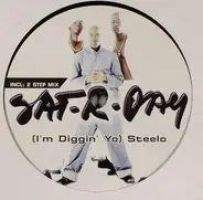 Sat-r-day - (I'm Diggin' Yo) Steelo