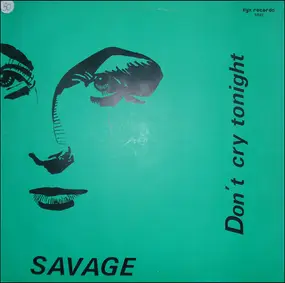 Savage - Don't Cry Tonight