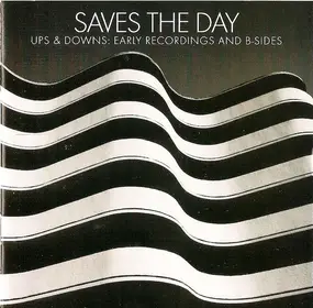 Saves the Day - Ups & Downs: Early Recordings and B-Sides