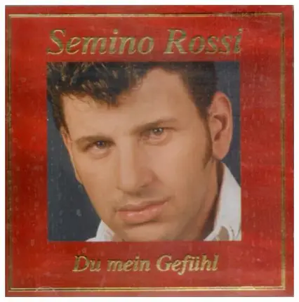 Semino Rossi - Du Mein Gefühl