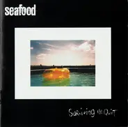 Seafood - Surviving the Quiet