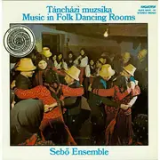 Double LP - Sebő Ensemble - Táncházi Muzsika - Music In Folk Dancing Rooms