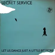 Secret Service - Let Us Dance Just A Little Bit More