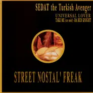Sedat The Turkish Avenger - Universal Lover/ Take Me (Ce Soir)/ Da Red Knight