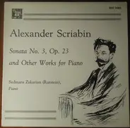 Scriabine - Sonata No. 3, Op. 23 And Other Works For Piano