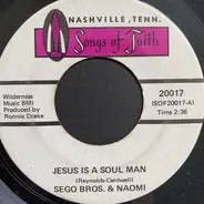 Sego Brothers And Naomi - Jesus Is A Soul Man / Though I'm Weak, I'll Be Strong