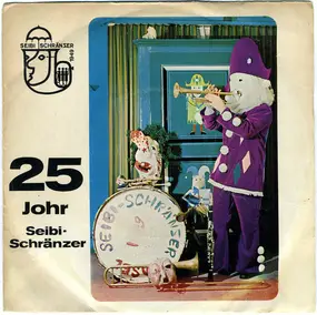 Seibi - Schränzer - 25 Johr Seibi - Schränzer