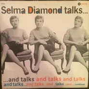 Selma Diamond - Talks And Talks And Talks And Talks ...