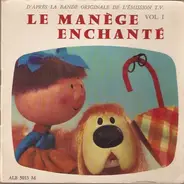 Serge Danot Et Jacques Charrière - Le Manège Enchanté Vol. 1